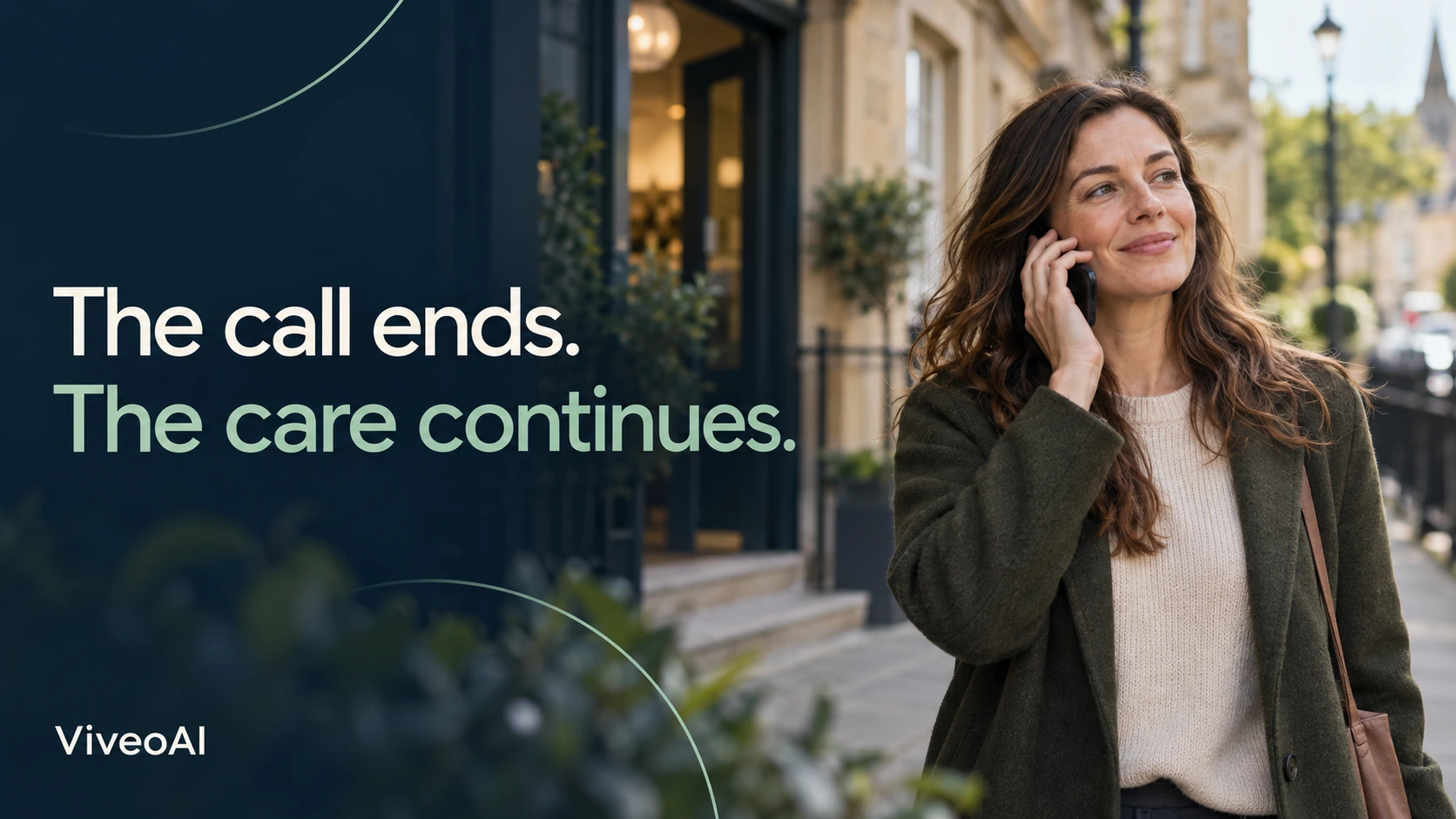 A woman on a phone outside a practice, beside the words ‘The call ends. The care continues.’ and ViveoAI branding.